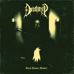 DEATHTRIP / DEEP DRONE MASTER
