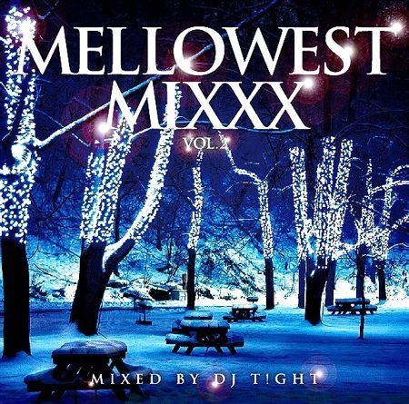 DJ T!GHT / MELLOWEST MIXXX VOL.2 WESTCOAST CHILLIN MIX