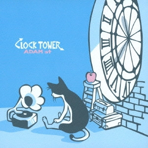 ADAM at / CLOCK TOWER     / CLOCK TOWER