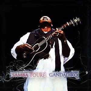 SAMBA TOURE / サンバ・トゥーレ / GANDADIKO