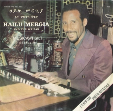 HAILU MERGIA / ハイル・メルギア / MUSICAWI SILT / TCHE BELEW