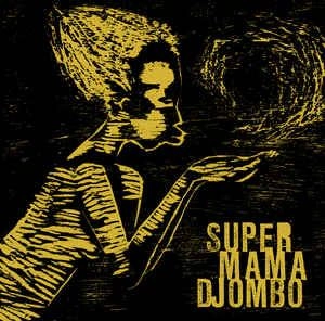 SUPER MAMA DJOMBO / スーパー・ママ・ジョンボ / SUPER MAMA DJOMBO