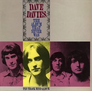 DAVE DAVIES / デイヴ・デイヴィス / ALBUM THAT NEVER WAS