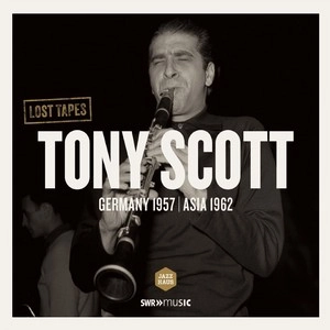 TONY SCOTT / トニー・スコット / LOST TAPES GERMANY 1957-ASIA1962(180G)