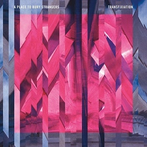 A PLACE TO BURY STRANGERS / ア・プレイス・トゥ・ベリー・ストレンジャーズ / TRANSFIXIATION(COLORED VINYL)
