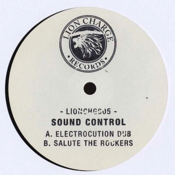 SOUND CONTROL / ELECTROCUTION DUB / SALUTE THE ROCKERS