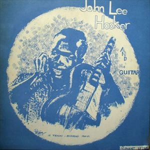 JOHN LEE HOOKER / ジョン・リー・フッカー / AND HIS GUITAR