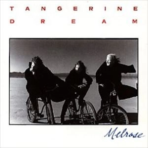 TANGERINE DREAM / タンジェリン・ドリーム / MELROSE