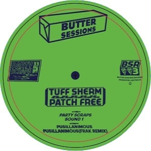 TUFF SHERM & PATCH FREE / PARTY SCRAPS EP