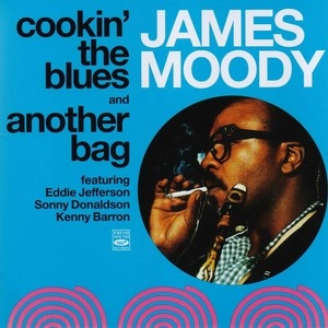 JAMES MOODY / ジェームス・ムーディ / COOKIN' THE BLUES AND ANOTHER BAG