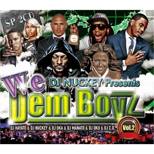 DJ HAYATO & DJ NUCKEY & DJ OKA & DJ MANATO & DJ OKU & DJ C.O. / DJ NUCKEY PRESENTS WE DEM BOYZ VOL.2