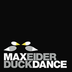 MAX EIDER / マックス・アイダー / ダック・ダンス / DUCK DANCE
