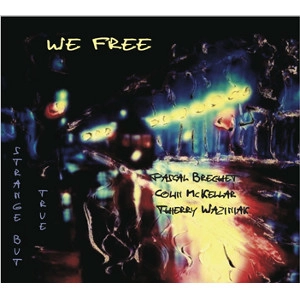 WE FREE / STRANGE BUT TRUE