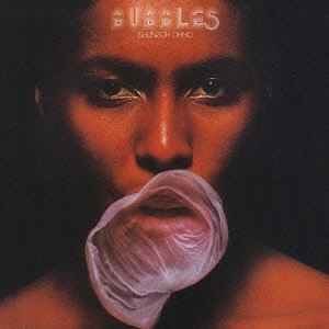 SHUNZO OHNO / 大野俊三 / バブルズ / BUBBLES