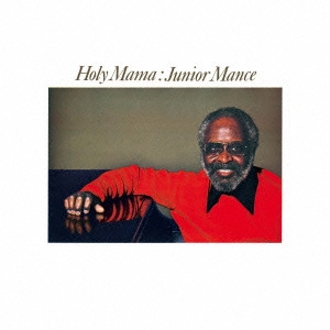 JUNIOR MANCE / ジュニア・マンス / ホリー・ママ / Holy Mama