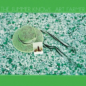 ART FARMER / アート・ファーマー / おもいでの夏 / THE SUMMER KNOWS