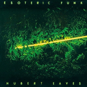 HUBERT EAVES / ヒューバート・イーヴス / エソテリック・ファンク / ESOTERIC FUNK