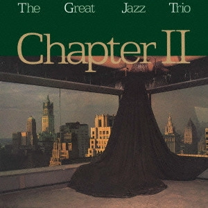 GREAT JAZZ TRIO / グレイト・ジャズ・トリオ / チャプター II / CHAPTER 2