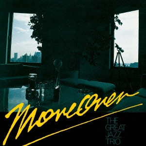 GREAT JAZZ TRIO / グレイト・ジャズ・トリオ / モアオーヴァー / MOREOVER