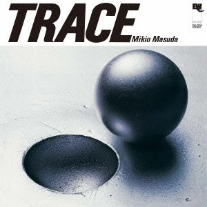 MIKIO MASUDA / 益田幹夫 / トレイス / Trace