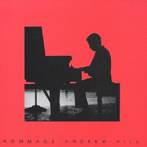 ANDREW HILL / アンドリュー・ヒル / オマージュ / Hommage