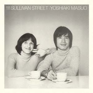 YOSHIAKI MASUO / 増尾好秋 / 111 サリヴァン・ストリート / 111 SULLIVAN STREET