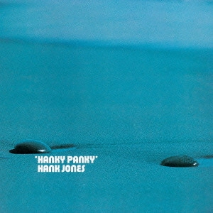 HANK JONES / ハンク・ジョーンズ / ハンキー・パンキー / HANKY PANKY