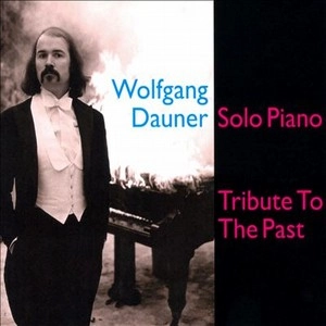 WOLFGANG DAUNER / ウォルフガング・ダウナー / TRIBUTE TO THE PAST  / TRIBUTE TO THE PAST
