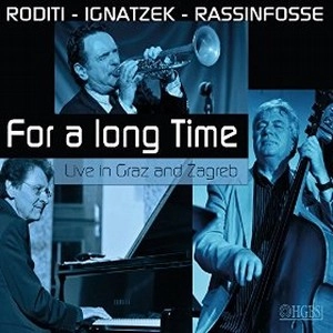 CLAUDIO RODITI / クラウディオ・ロディッティ / FOR A LONG TIME (LIVE IN GRAZ AND ZAGREB)