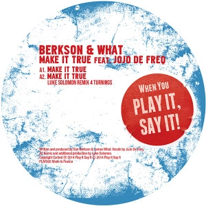 BERKSON & WHAT FEAT. JOJO DE FREQ / MAKE IT TRUE