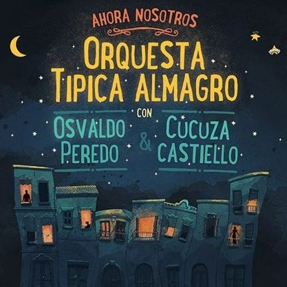 ORQUESTA TIPICA ALMAGRO / オルケスタ・ティピカ・アルマグロ / AHORA NOSOTROS