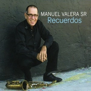 MANUEL VALERA SR. / マヌエル・ヴァレーラ・セニョール / RECUERDOS