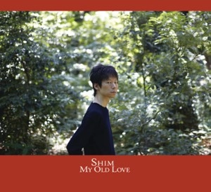 SHIM / MY OLD LOVE