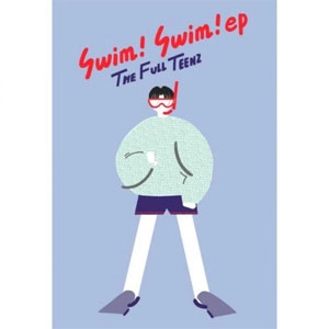 THE FULL TEENZ / swim! swim! ep