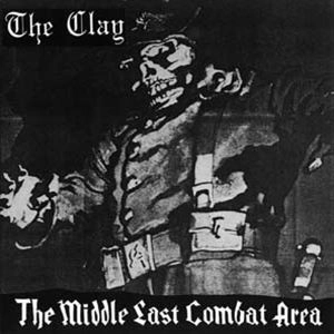 CLAY (PUNK) / クレイ / MIDDLE EAST COMBAT AREA