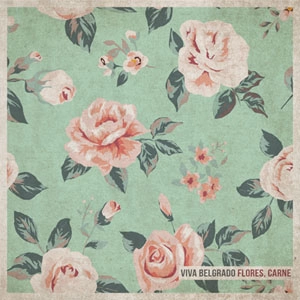 Viva Belgrado / Flores, Carne