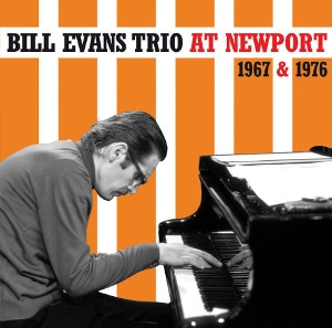 BILL EVANS / ビル・エヴァンス / NEWPORT 1967 & 1976
