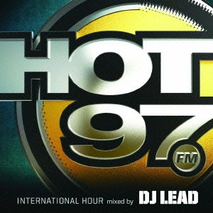 V.A. / オムニバス(メタル)         / HOT97 INTERNATIONAL HOUR mixed by DJ LEAD / HOT97 INTERNATIONAL HOUR MIXED BY DJ LEAD