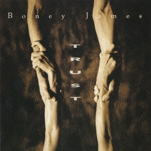 BONEY JAMES / ボニー・ジェイムス / トラスト / TRUST