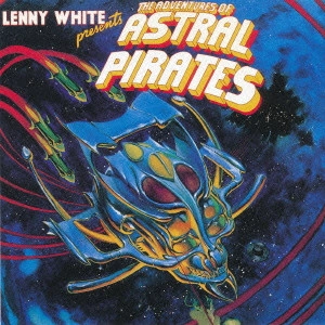 LENNY WHITE / レニー・ホワイト / ヘヴィー・メタル・ファンタジー / THE ADVENTURES OF ASTRAL PIRATES