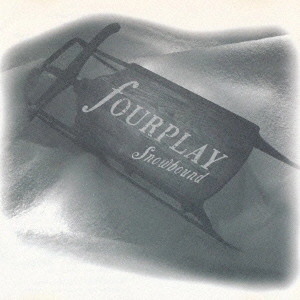 FOURPLAY / フォープレイ / SNOWBOUND / スノーバウンド
