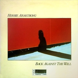 HERBIE ARMSTRONG / BACK AGAINST THE WALL