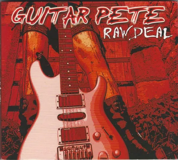 GUITAR PETE / ギター・ピート / RAW DEAL