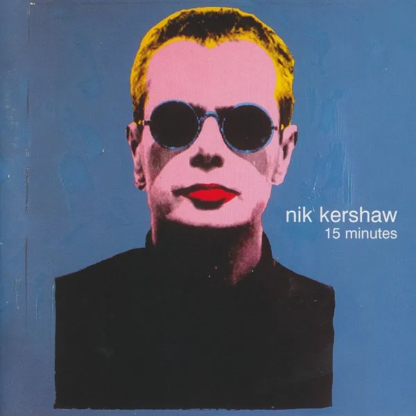 NIK KERSHAW / ニック・カーショウ / 15 MINUTES