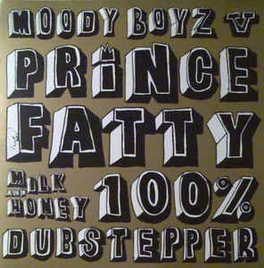 MOODY BOYZ / MILK AND HONEY 100% DUBSTEPPER