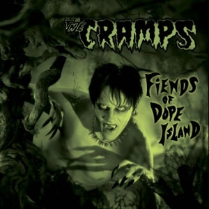 CRAMPS / FIENDS OF DOPE ISLAND