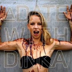 DINKA / DATE WITH DINKA