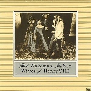 RICK WAKEMAN / リック・ウェイクマン / THE SIX WIVES OF HENRY VIII