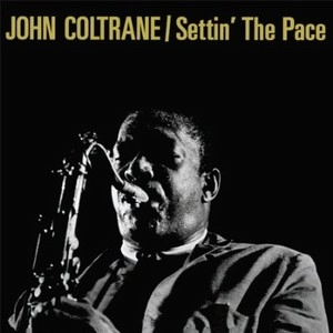 JOHN COLTRANE / ジョン・コルトレーン / Settin The Pace(LP/140G)