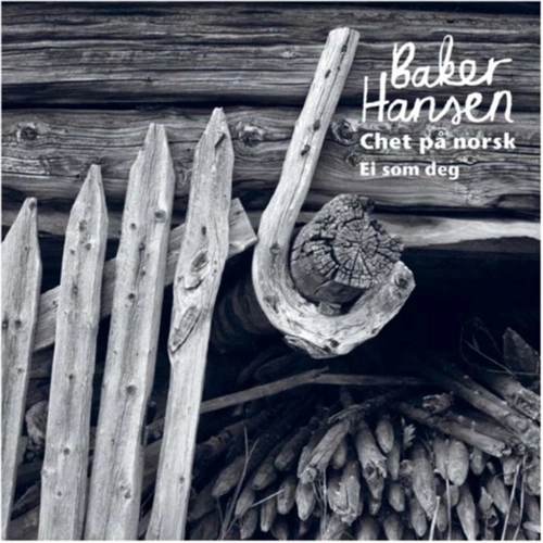 BAKER HANSEN / ベイカー・ハンセン / CHET PA NORSK EI SOM DEG